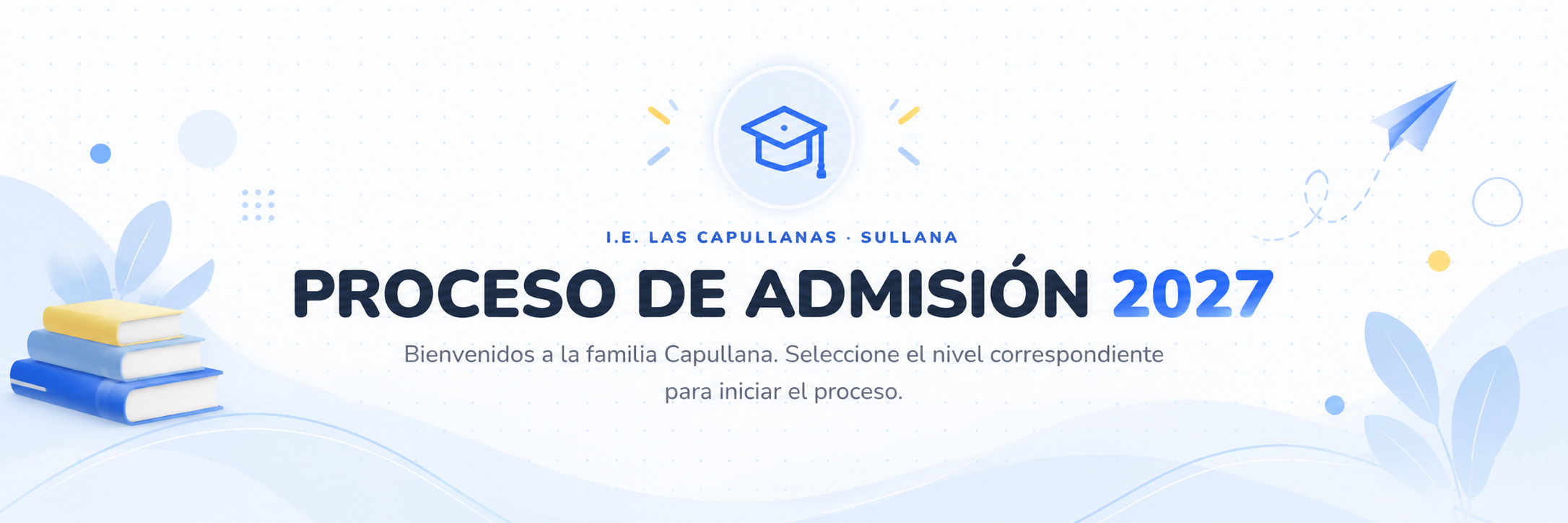 Banner del proceso de admisión 2027 - I.E. Las Capullanas